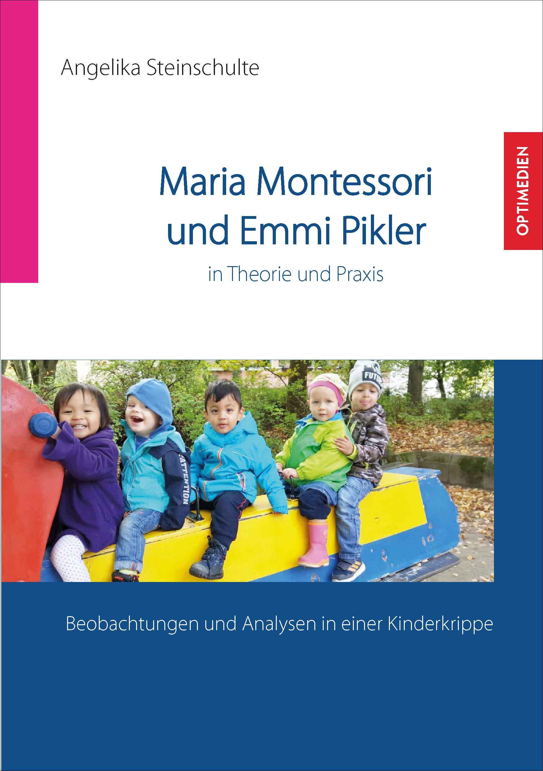 Maria Montessori und Emmi Pikler in Theorie und Praxis. Frontcover