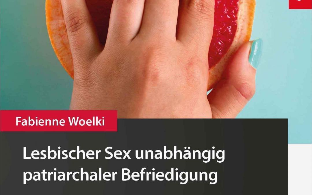 Lesbischer Sex unabhängig patriarchaler Befriedigung