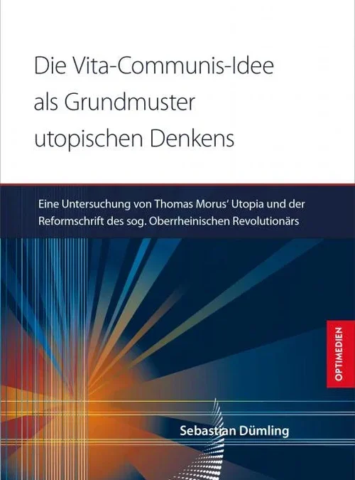 Die Vita-Communis-Idee als Grundmuster utopischen Denkens?